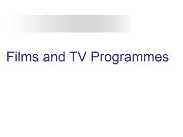 Films and TV Programmes_课件11