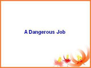 A Dangerous Job_课件1