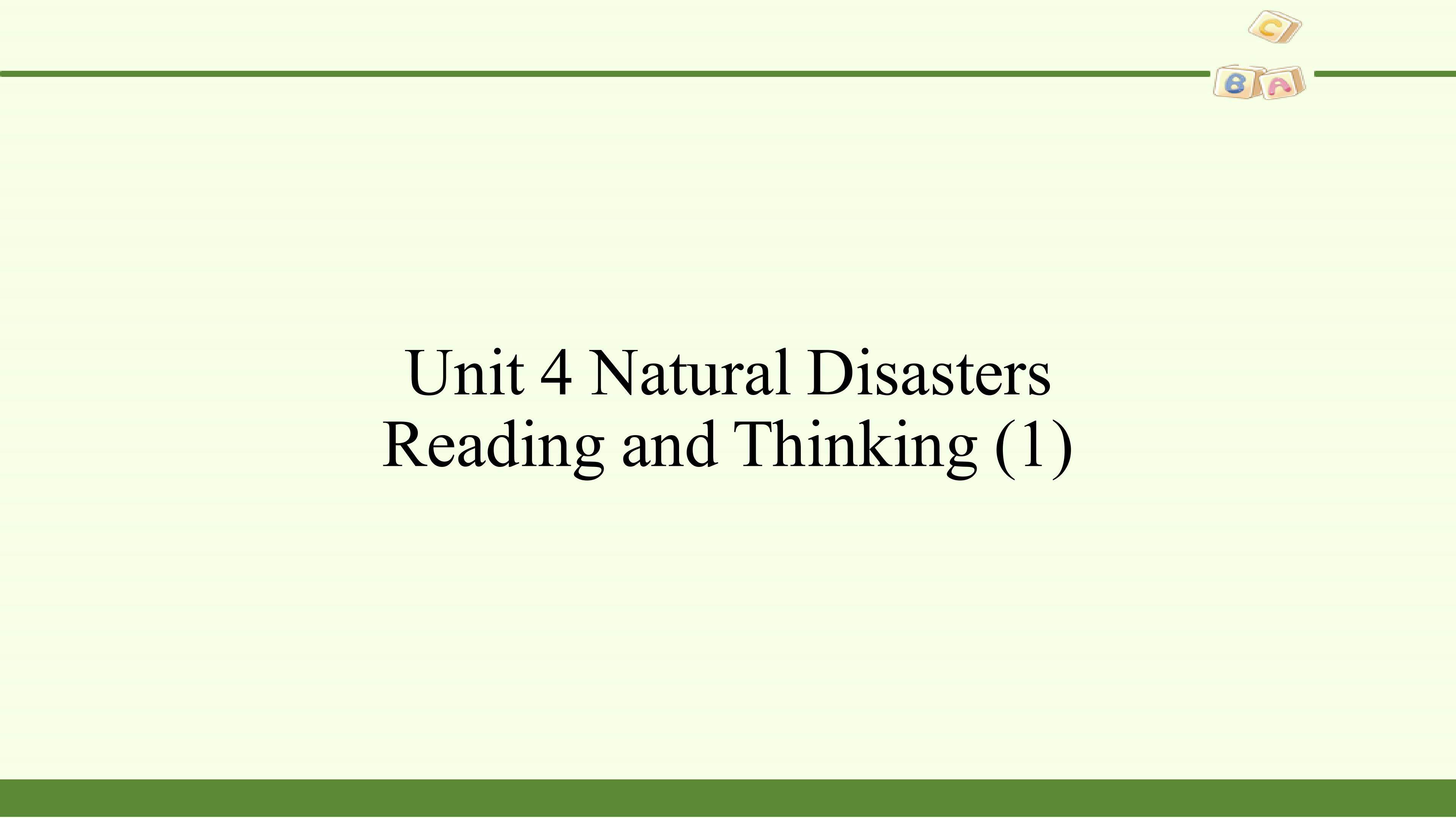 Unit 4  Natural Disasters-Reading and Thinking