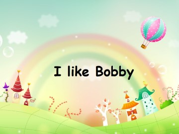 I like Bobby_课件1