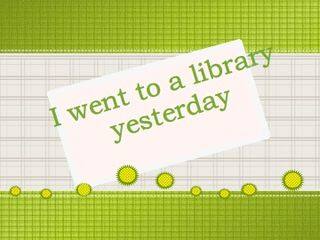 I went to a library yesterday._课件1
