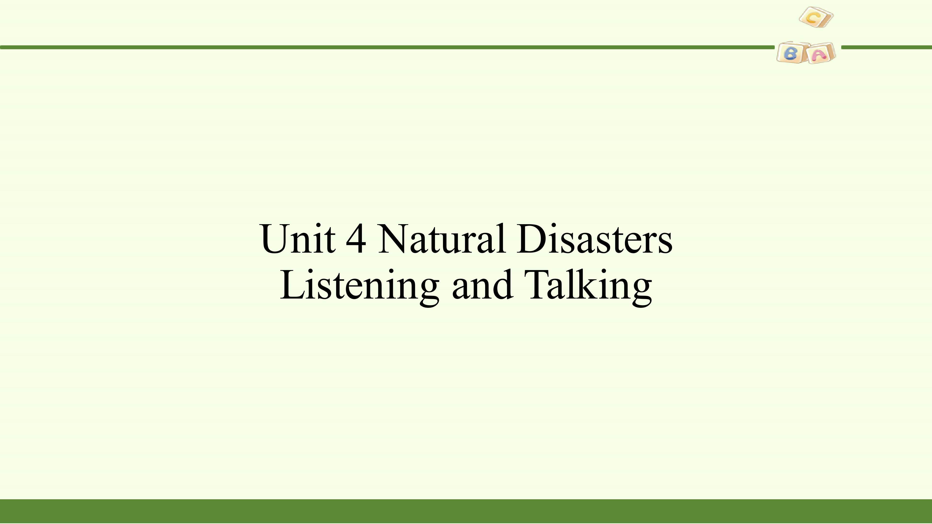 Unit 4  Natural Disasters-Listening and Talking