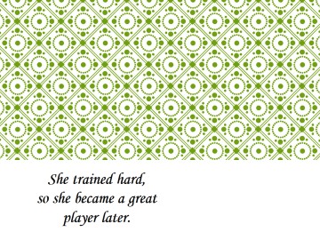 She trained hard, so she became a great player later._课件1