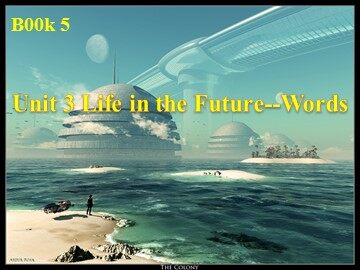 Unit 3 Life in the future